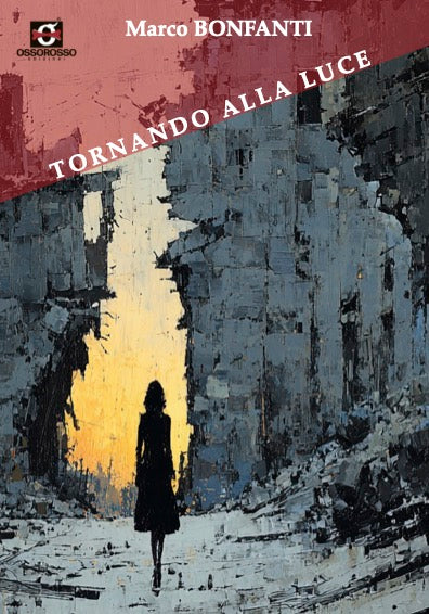 Tornando alla luce - Marco Bonfanti